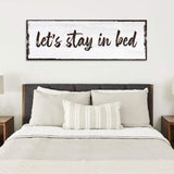 Let's Stay In Bed Sign - Tailored Canvases - Flyclothing LLC