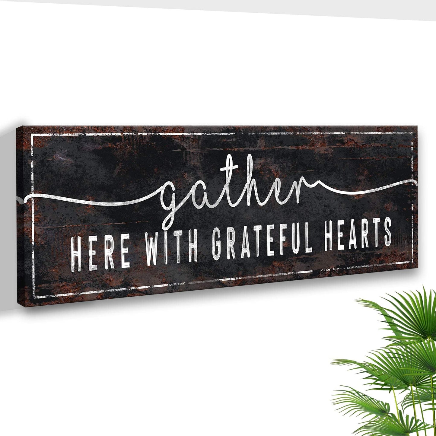 Gather Here With Grateful Hearts Sign III - Tailored Canvases - Flyclothing LLC