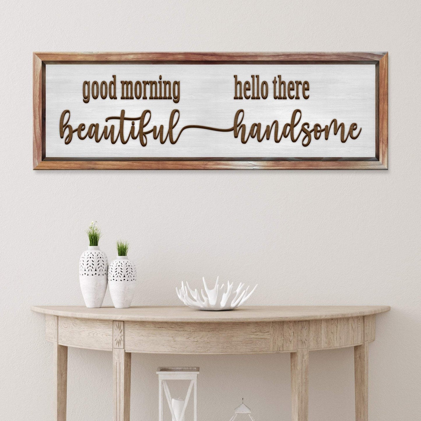 Good Morning Beautiful Hello There Handsome Sign - Tailored Canvases - Flyclothing LLC