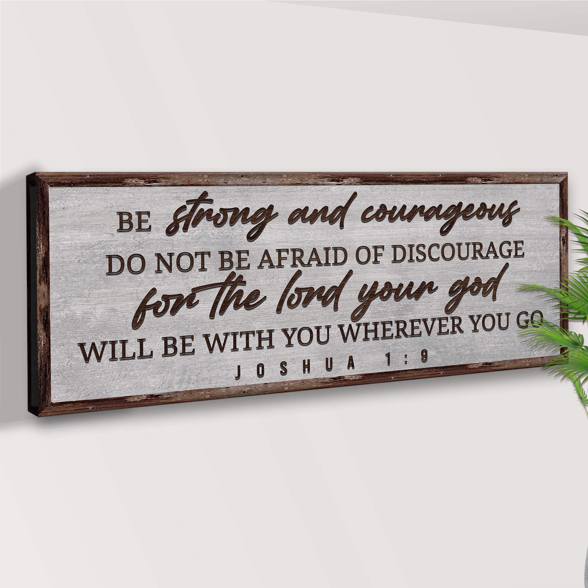 Joshua 1:9 - Be Strong And Courageous Sign III - Tailored Canvases - Flyclothing LLC