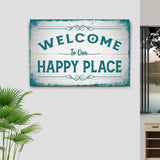 Welcome To Our Happy Place Sign II - Tailored Canvases - Flyclothing LLC