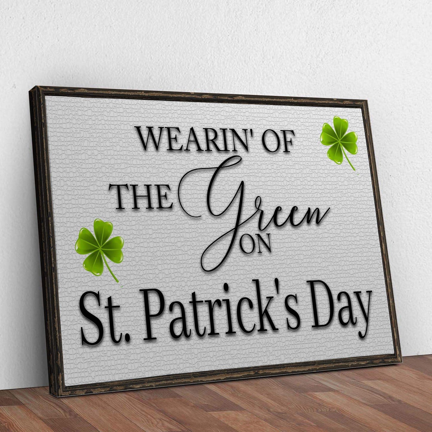 Wearin' Of The Green On St. Patrick's Day Sign - Tailored Canvases - Flyclothing LLC