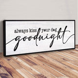Always Kiss Your Dog Goodnight Sign II - Tailored Canvases - Flyclothing LLC