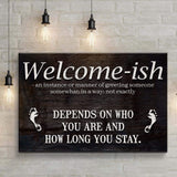 Welcome-ish Funny Home Sign - Tailored Canvases - Flyclothing LLC