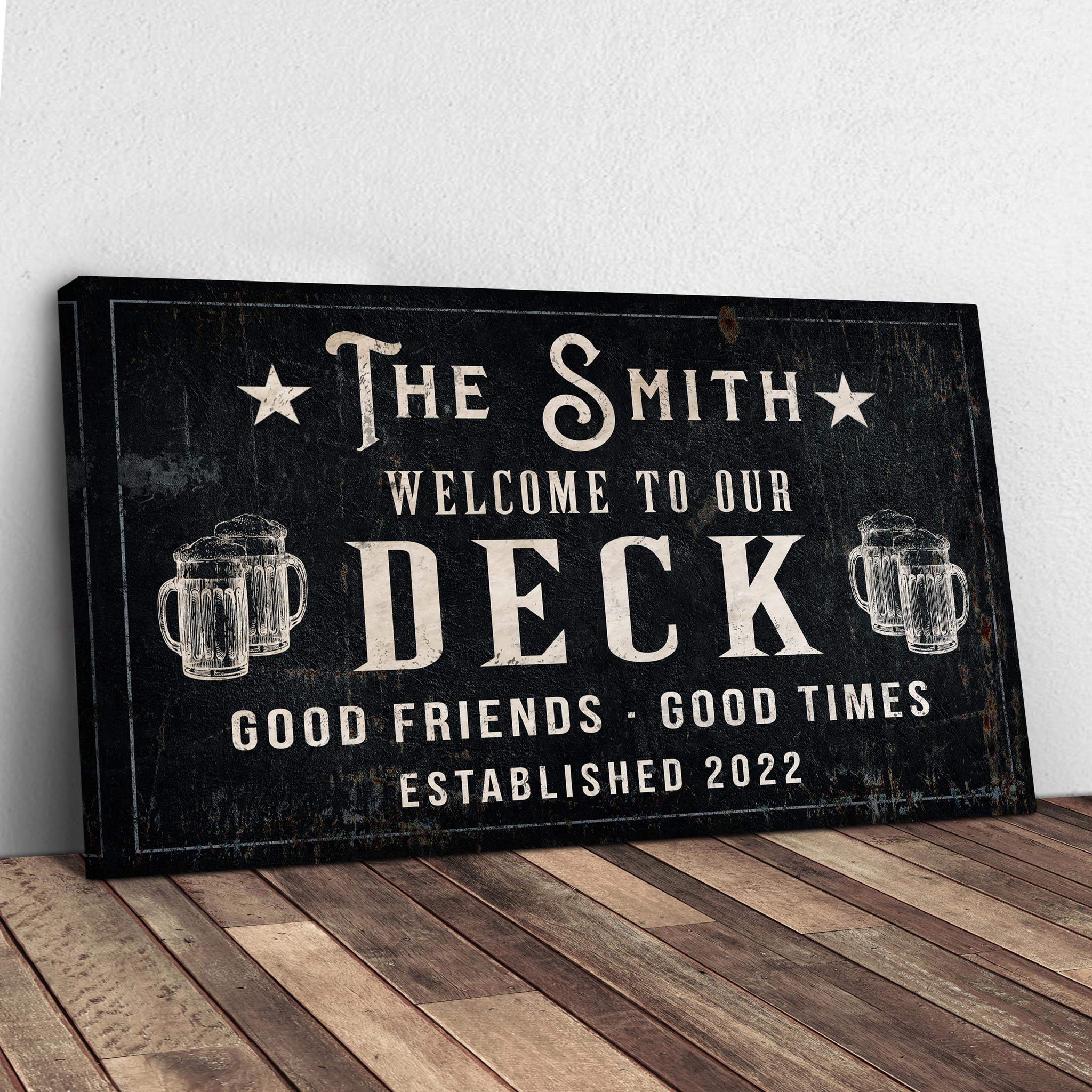 Good Friends Good Times Welcome To Our Deck Sign - Tailored Canvases - Flyclothing LLC