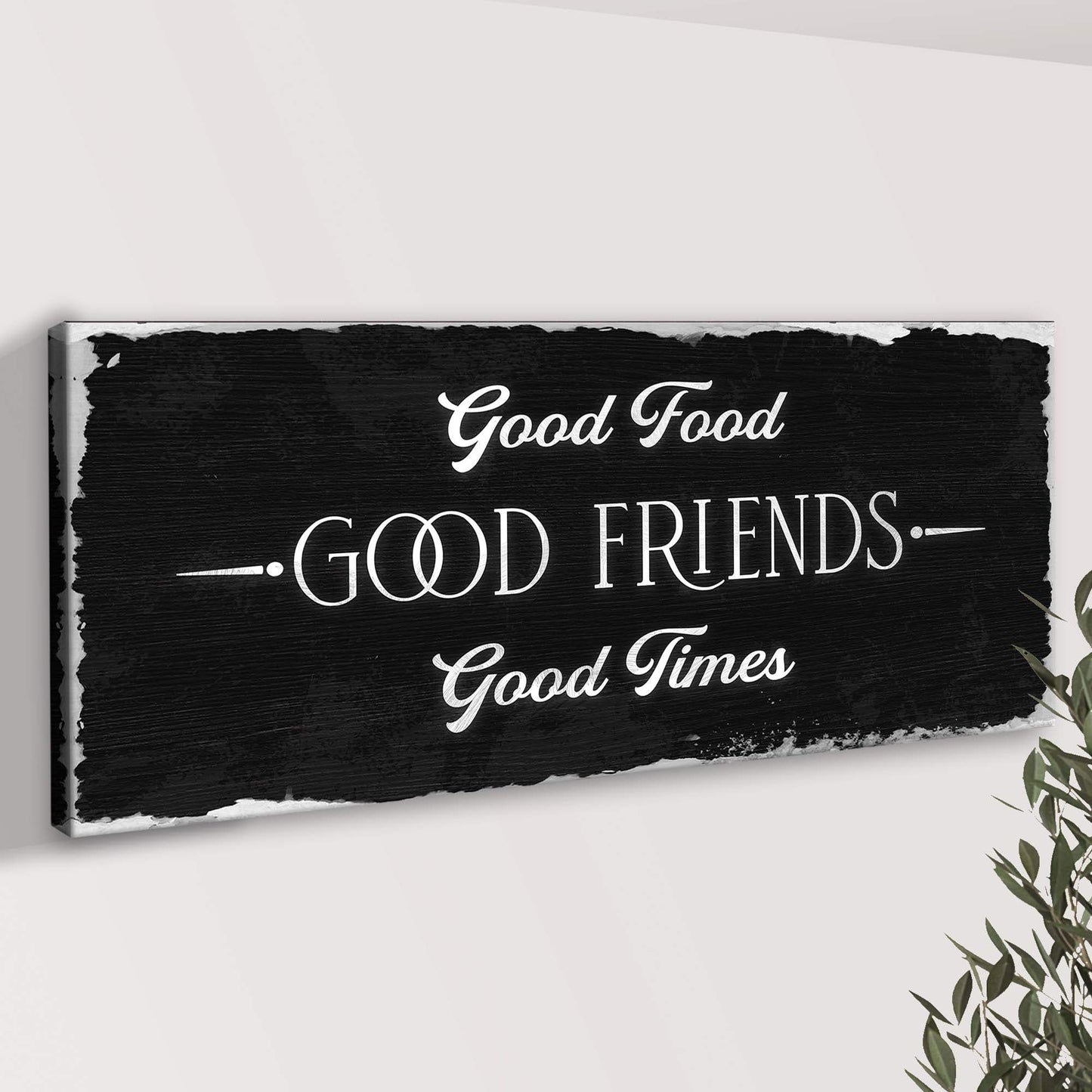 Good Food Good Friends Good Times Sign III - Tailored Canvases - Flyclothing LLC