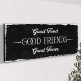 Good Food Good Friends Good Times Sign III - Tailored Canvases - Flyclothing LLC