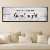 Always Kiss Me Good Night Couple Sign - Tailored Canvases - Flyclothing LLC