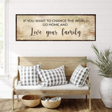 Go Home And Love Your Family Sign III - Tailored Canvases - Flyclothing LLC