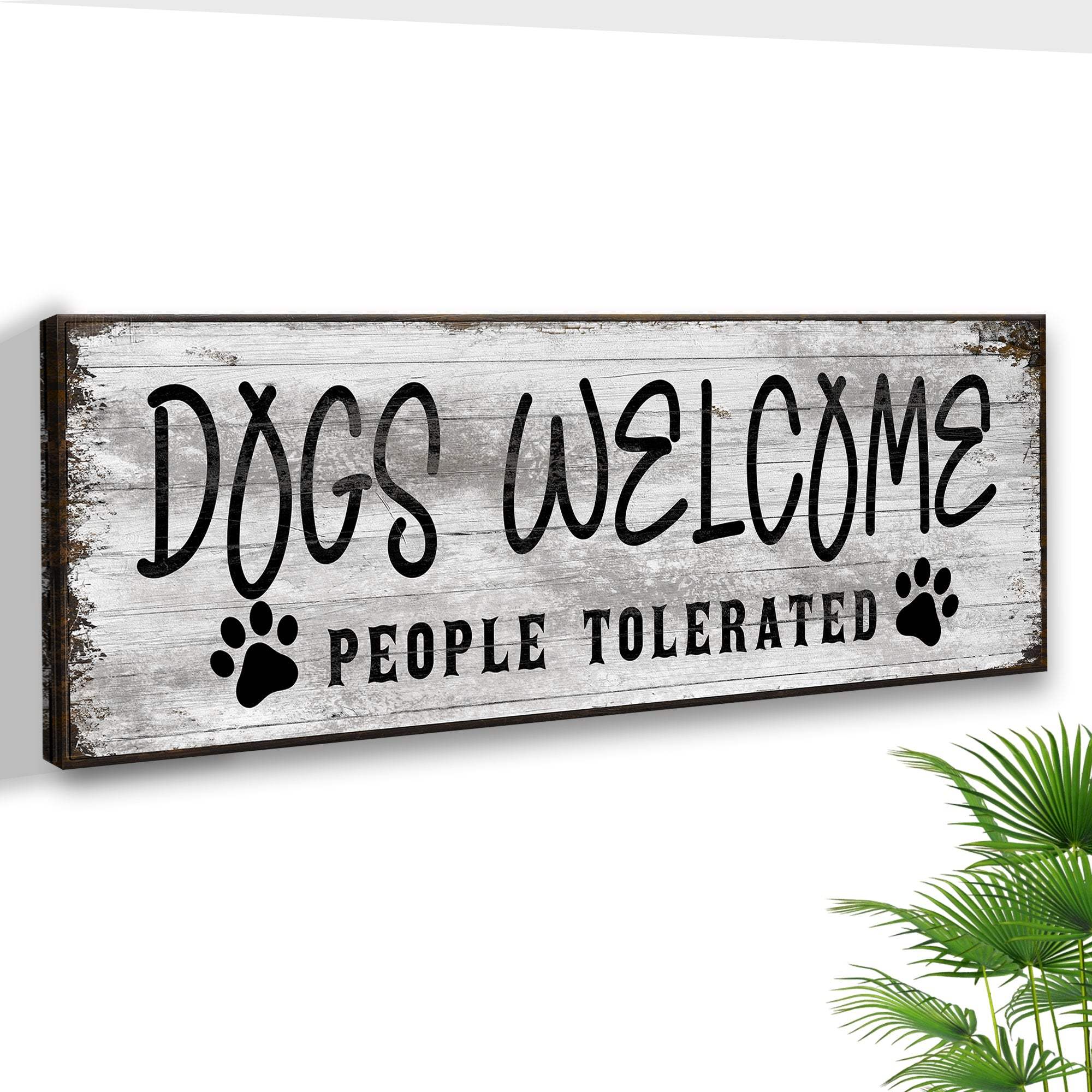 Dogs Welcome People Tolerated Sign - Tailored Canvases - Flyclothing LLC
