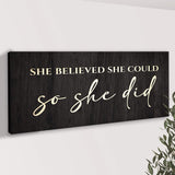 She Believed She Could So She Did Sign II - Tailored Canvases - Flyclothing LLC