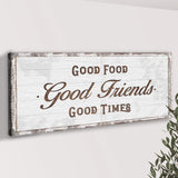 Good Food Good Friends Good Times Sign - Tailored Canvases - Flyclothing LLC
