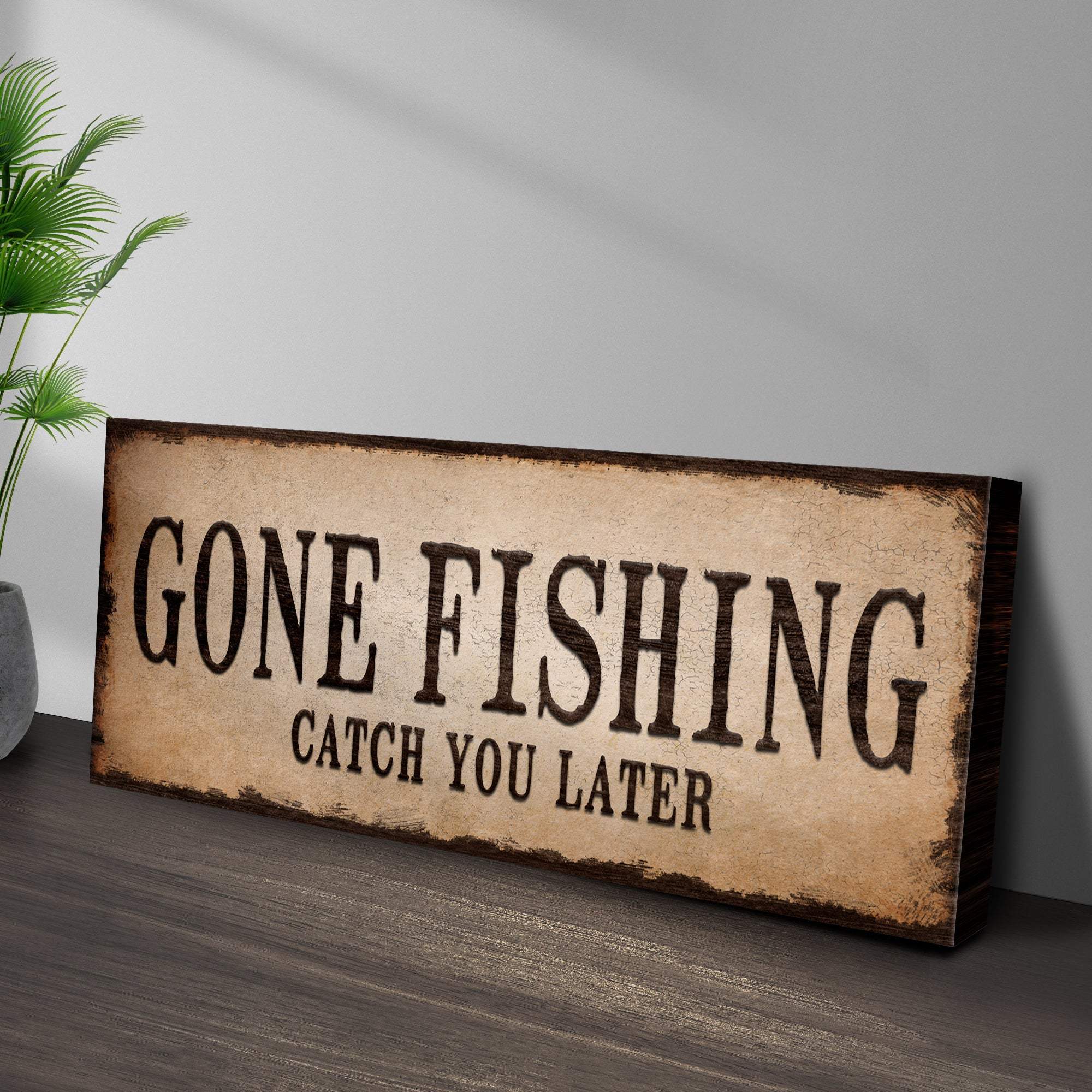 Catch You Later Gone Fishing Sign II - Tailored Canvases - Flyclothing LLC