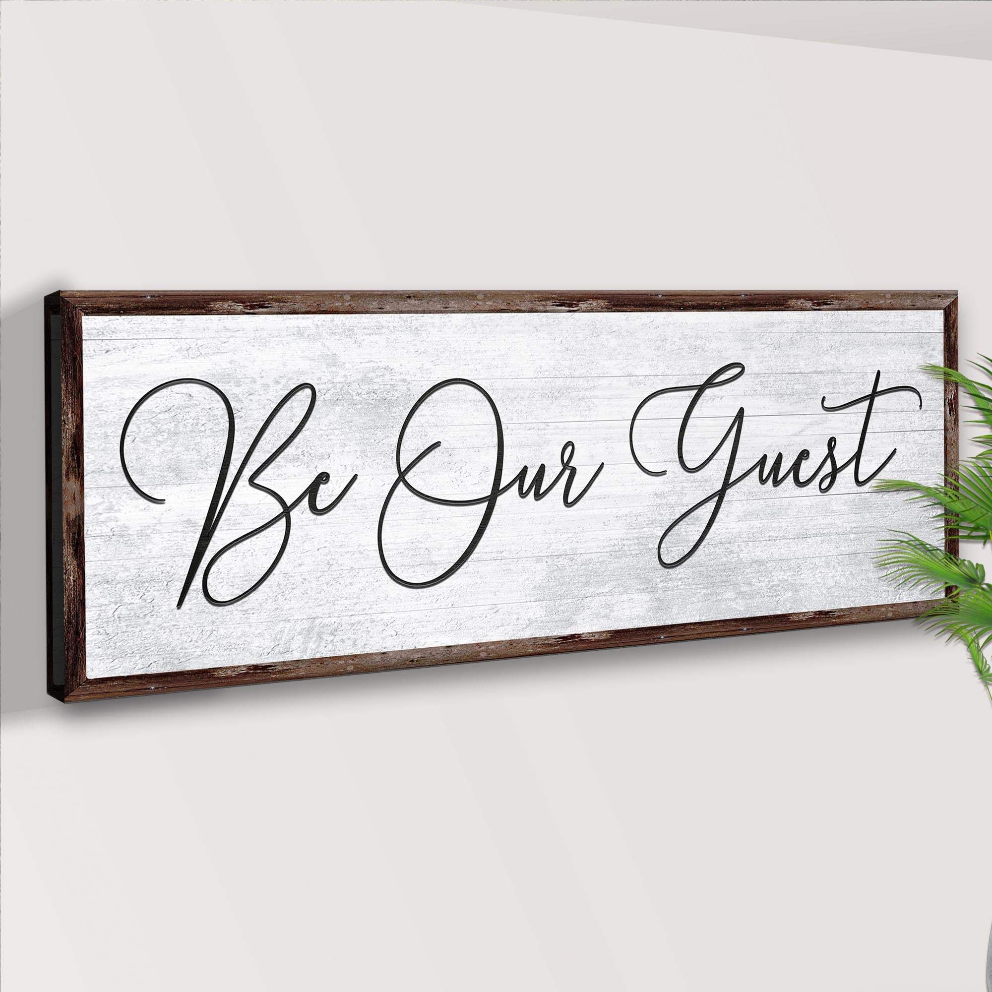 Be Our Guest Sign IV - Tailored Canvases - Flyclothing LLC