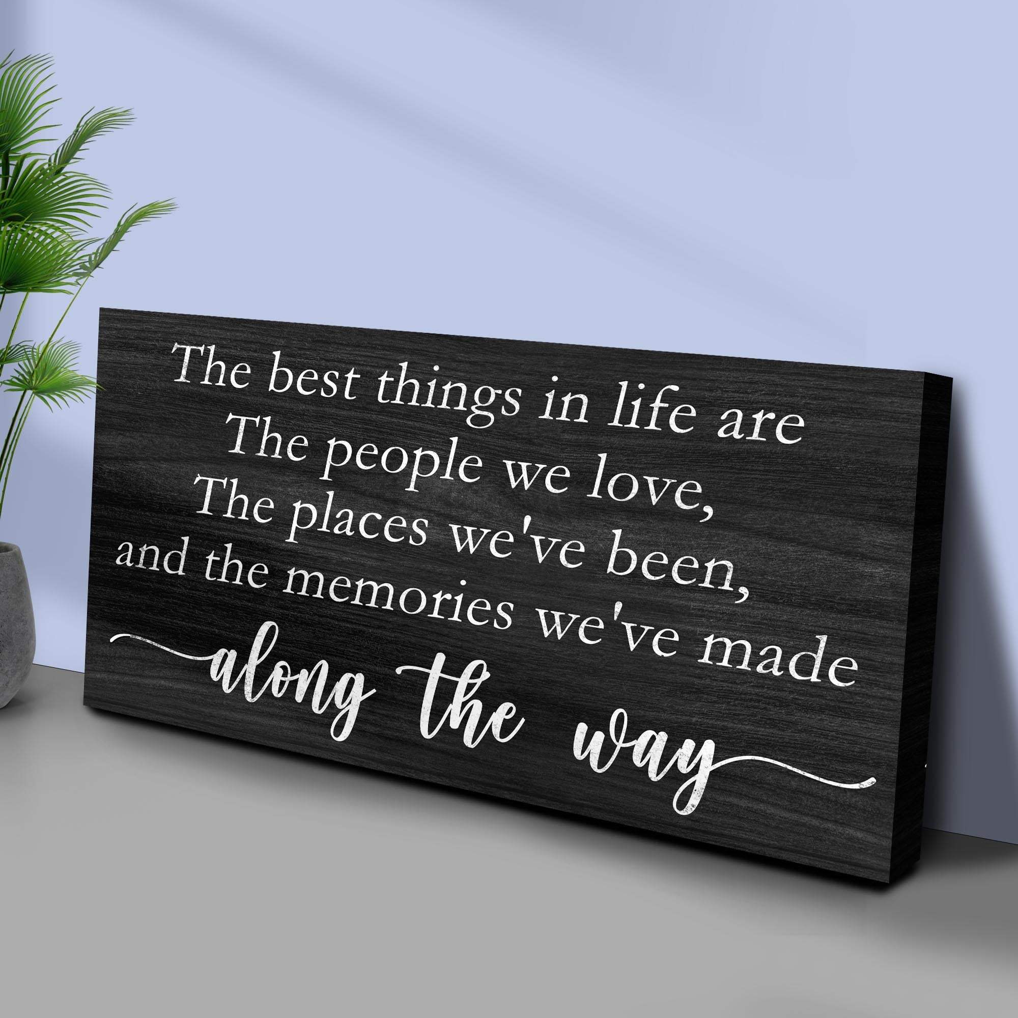 The Best Things In Life Sign III - Tailored Canvases - Flyclothing LLC