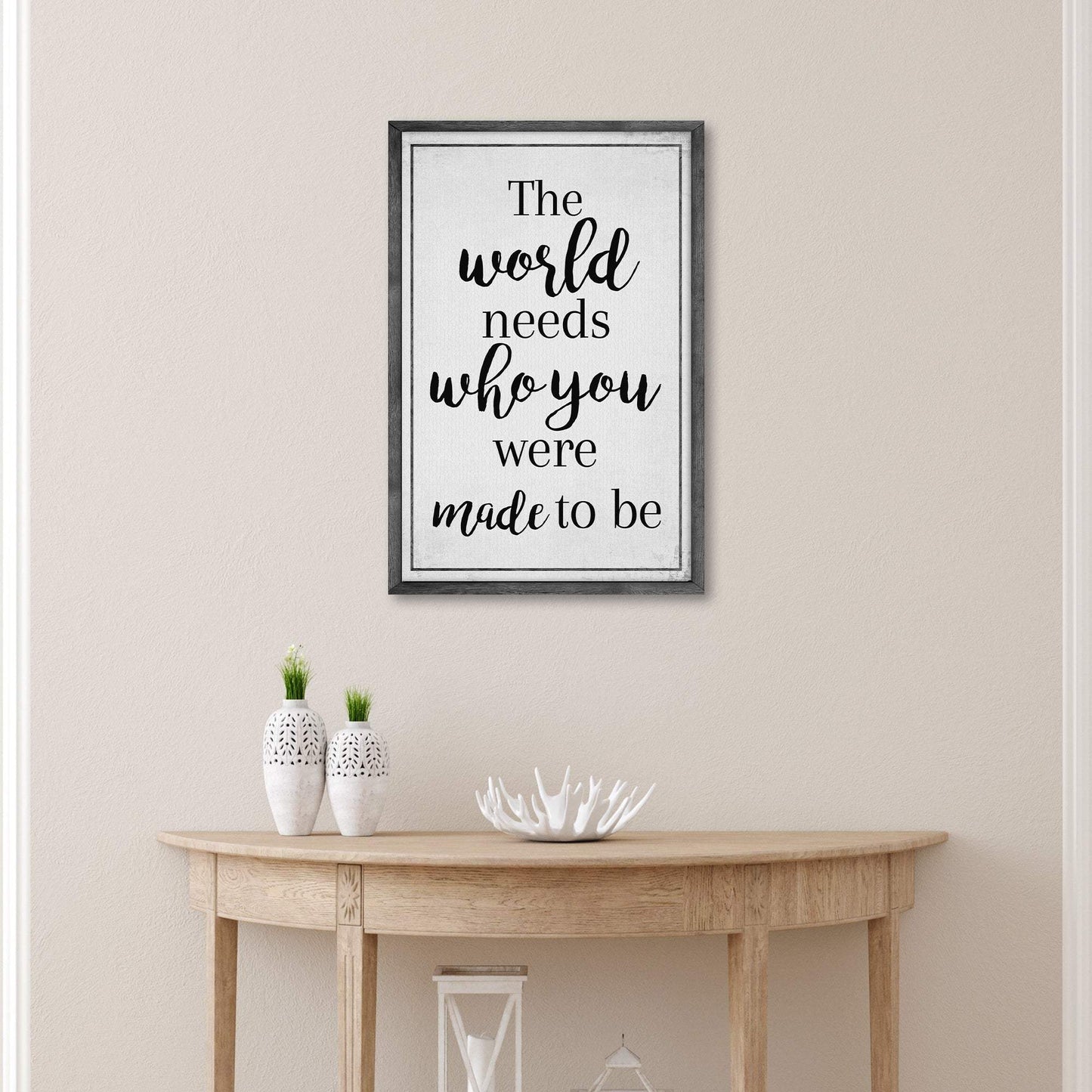 The World Needs Who You Were Made To Be Sign III - Tailored Canvases - Flyclothing LLC