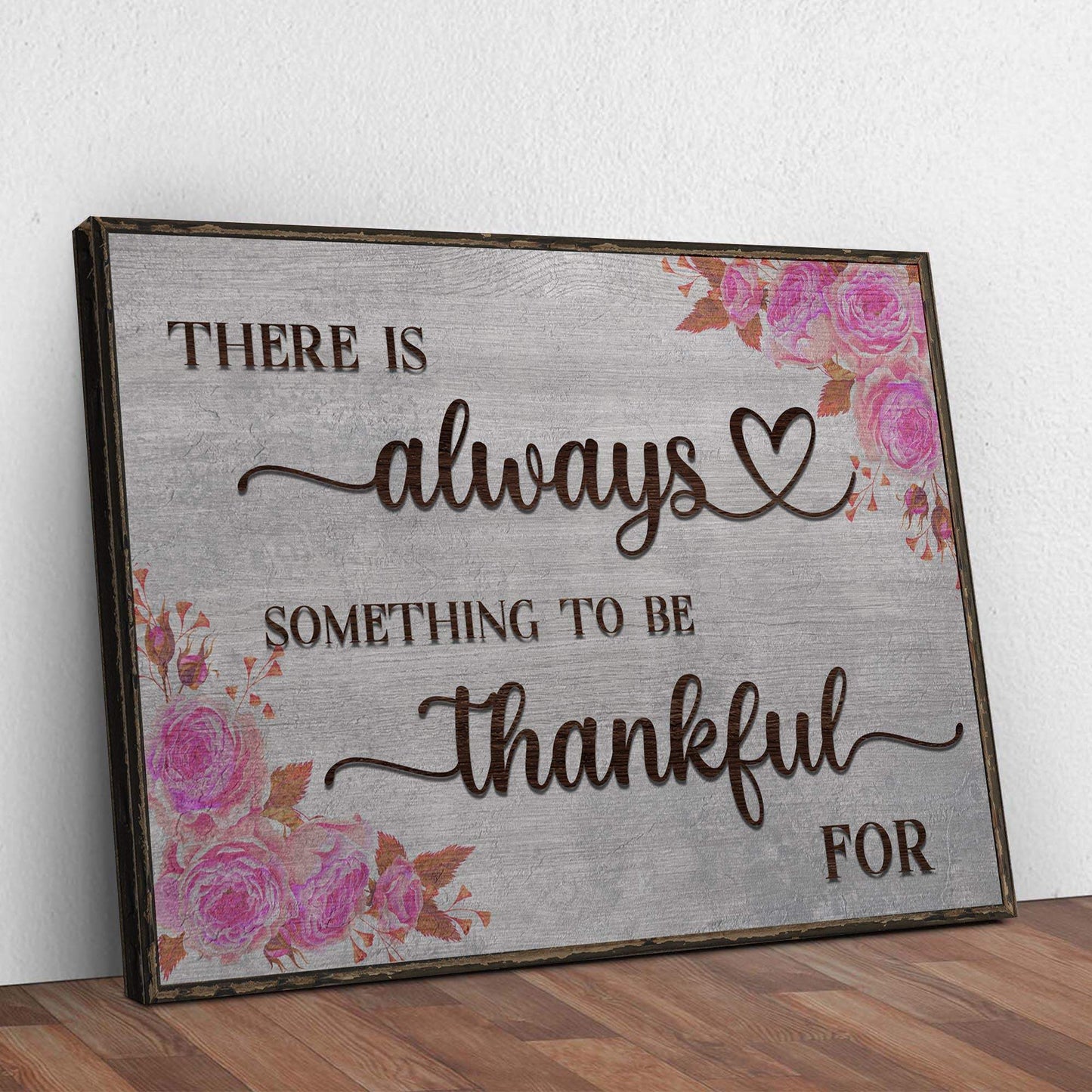 There Is Always Something To Be Thankful For Sign III - Tailored Canvases - Flyclothing LLC
