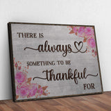 There Is Always Something To Be Thankful For Sign III - Tailored Canvases - Flyclothing LLC