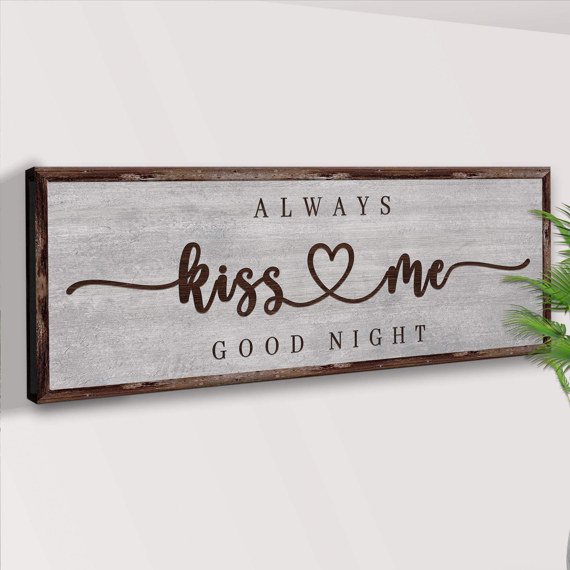 Always Kiss Me Goodnight Sign III - Tailored Canvases - Flyclothing LLC