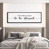 Too Blessed To Be Stressed Sign II - Tailored Canvases - Flyclothing LLC