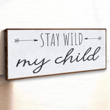 Stay Wild My Child Sign III - Tailored Canvases - Flyclothing LLC