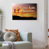 Easter Faith Overcomes Sign - Tailored Canvases - Flyclothing LLC