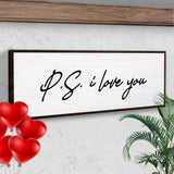 Valentine P.S. I Love You Typography Sign - Tailored Canvases - Flyclothing LLC