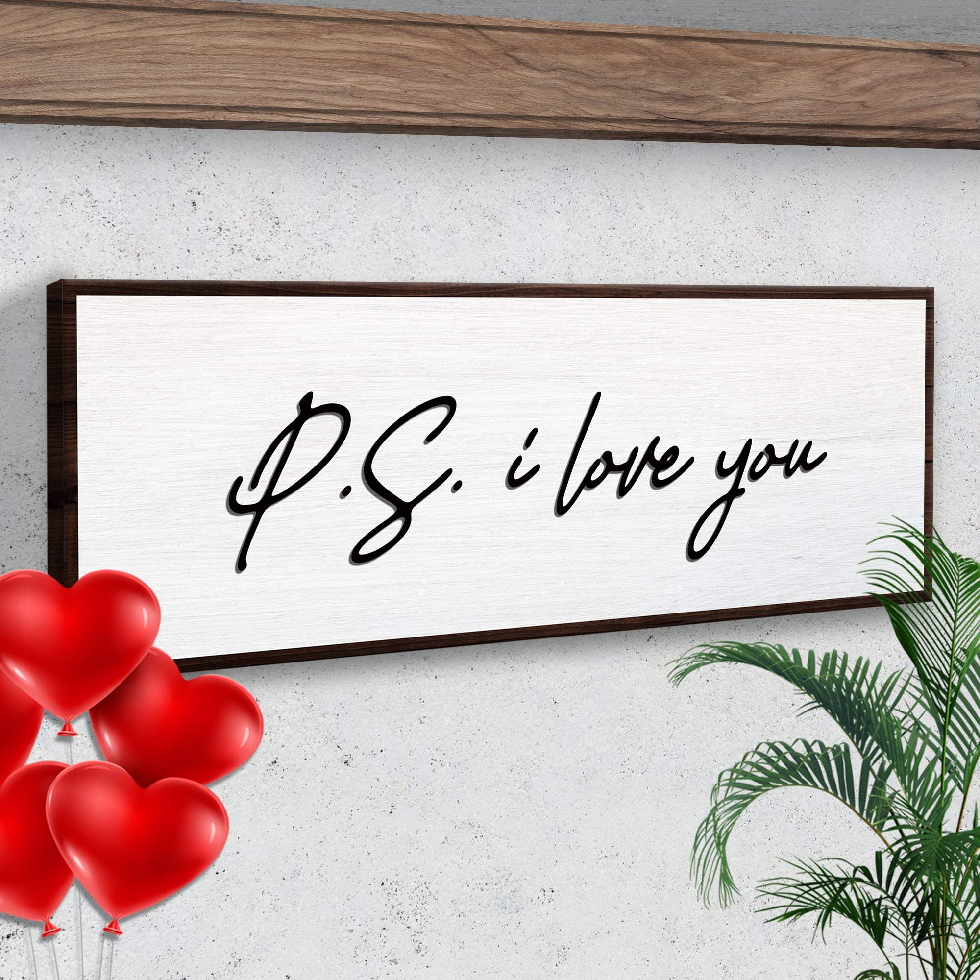 Valentine P.S. I Love You Typography Sign - Tailored Canvases - Flyclothing LLC
