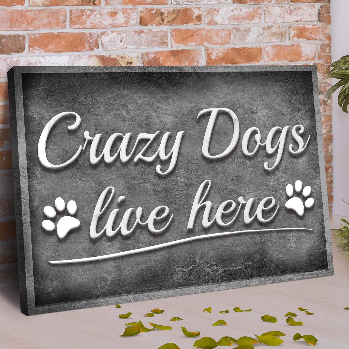 Crazy Dogs Live Here Sign II - Tailored Canvases - Flyclothing LLC