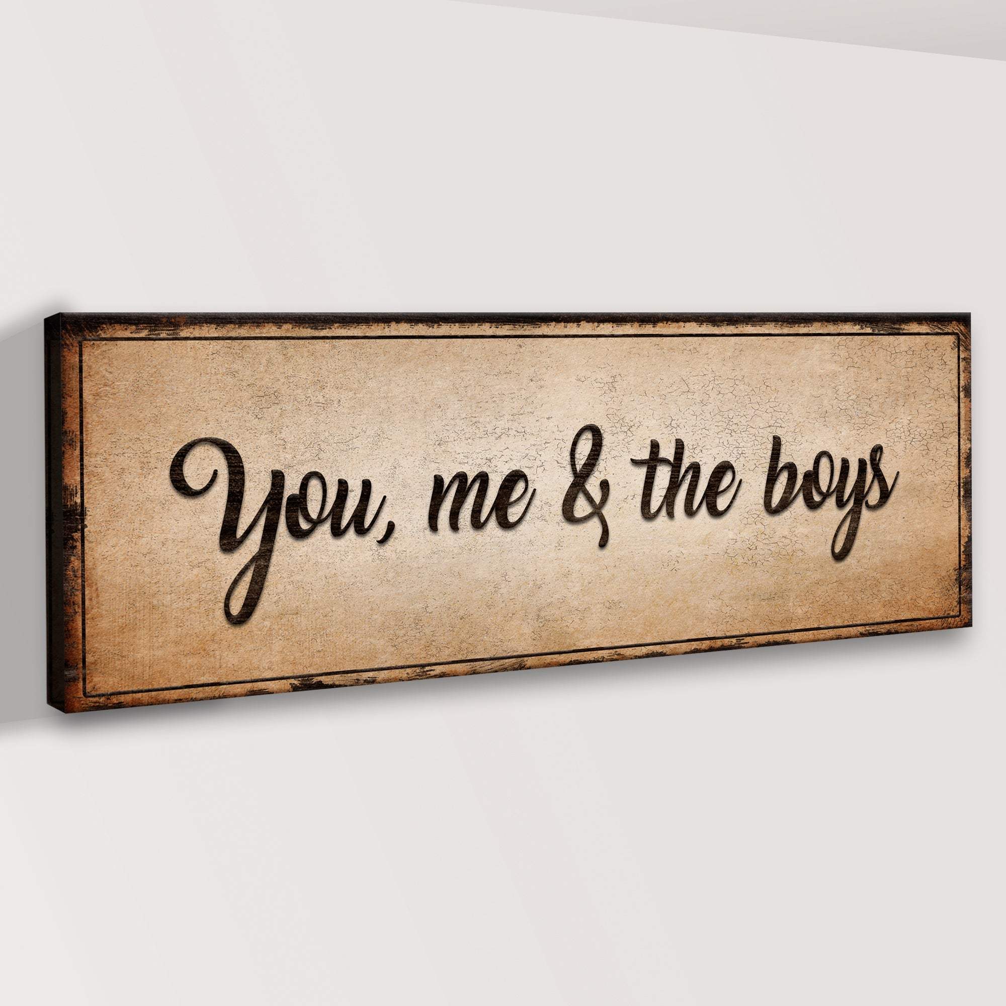 You, Me, And The Boys Sign IV - Tailored Canvases - Flyclothing LLC