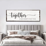 Together Is Our Place To Be Sign - Tailored Canvases - Flyclothing LLC