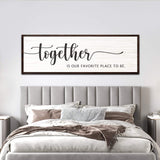 Together Is Our Place To Be Sign - Tailored Canvases - Flyclothing LLC