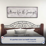 Always Kiss Me Goodnight Sign IV - Tailored Canvases - Flyclothing LLC