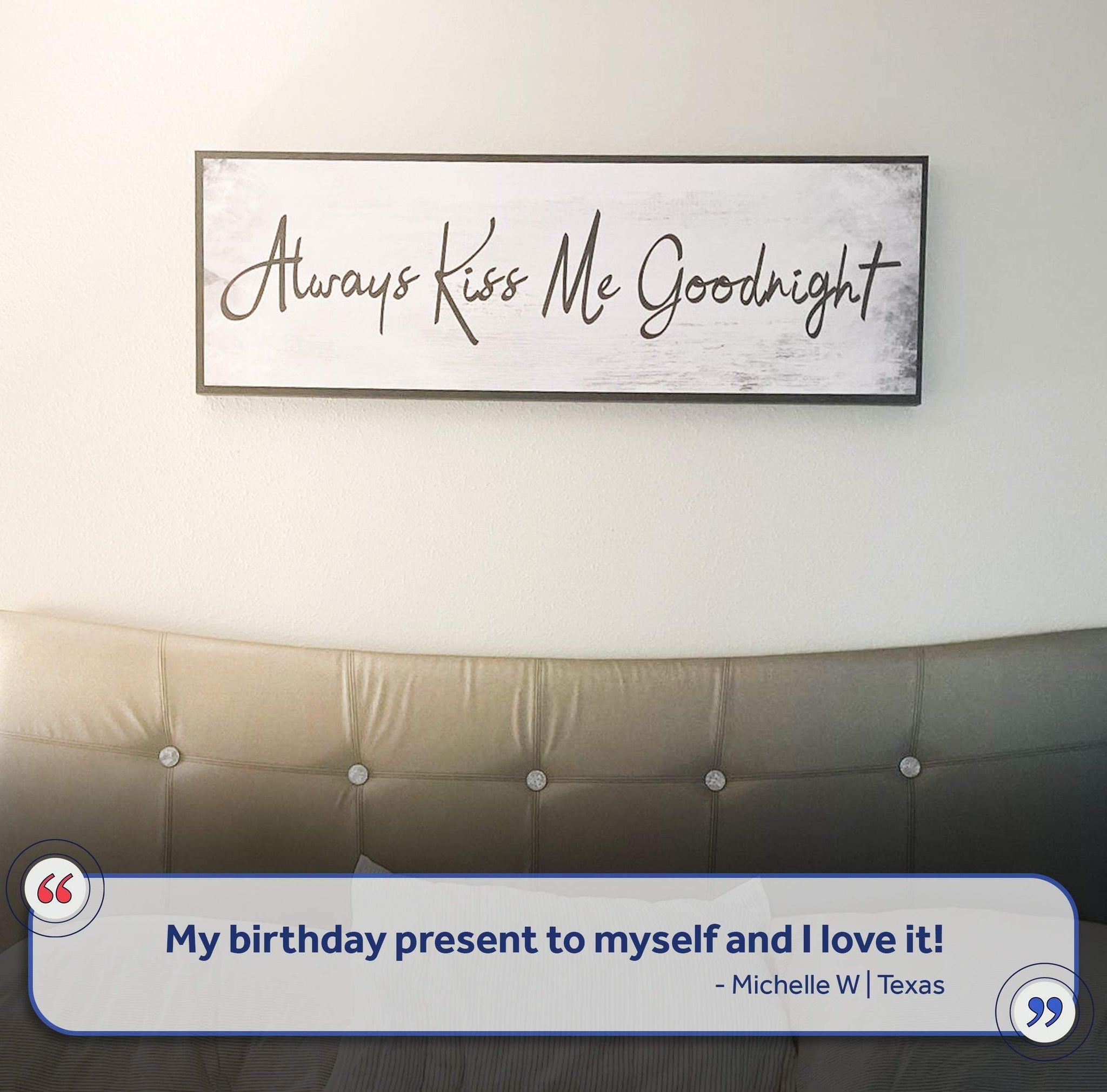 Always Kiss Me Goodnight Sign IV - Tailored Canvases - Flyclothing LLC