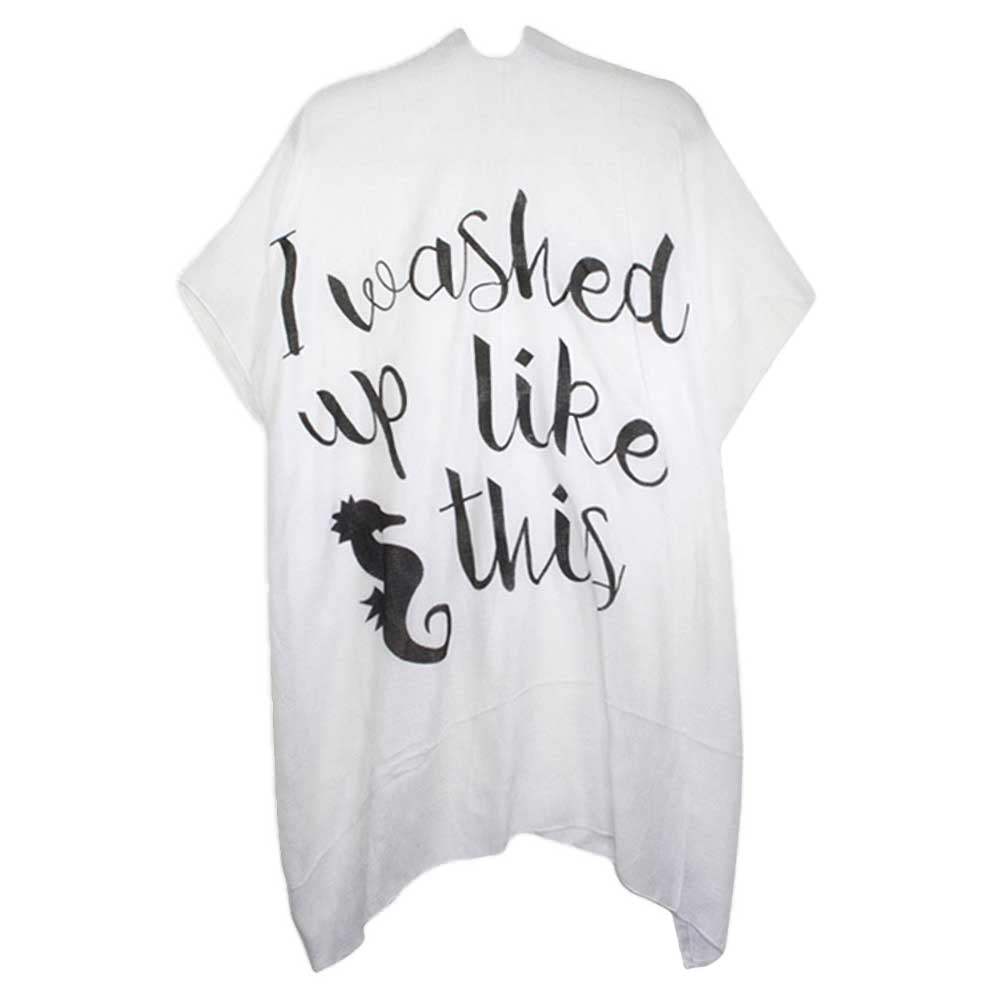 I Washed Up Like This Solid Lettering Cover Up Poncho - Madeline Love - Flyclothing LLC