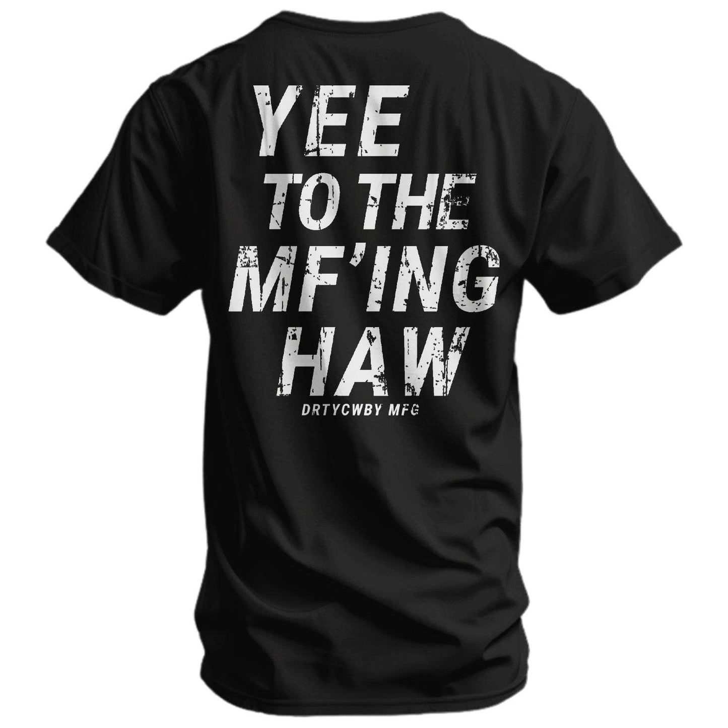 Yee To The Mf'Ing Haw Rodeo Men's T-Shirt - DIRTY COWBOY USA - Flyclothing LLC
