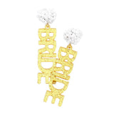 Bride Glittered Message Dangle Earrings - Madeline Love - Flyclothing LLC