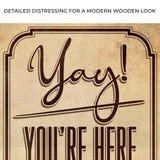 Yay! You're Here Come In Entryway Sign - Tailored Canvases - Flyclothing LLC