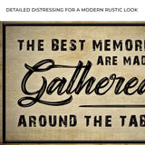 The Best Memories Are Made Gathered Around The Table Sign III - Tailored Canvases - Flyclothing LLC