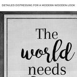 The World Needs Who You Were Made To Be Sign III - Tailored Canvases - Flyclothing LLC