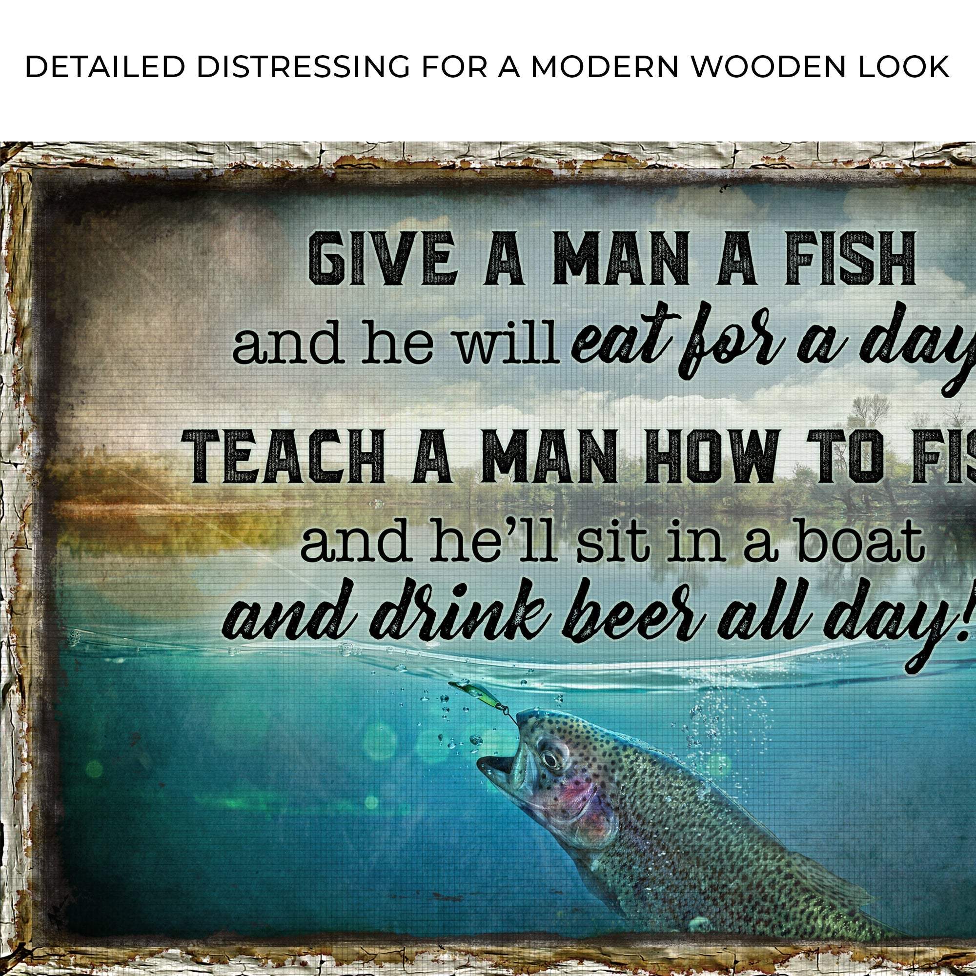 Teach A Man How To Fish And He'll Sit In A Boat And Drink Beer All Day Sign - Tailored Canvases - Flyclothing LLC