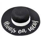 "Always on Vacay" Embroidery Straw Floppy Sun Hat - Madeline Love - Flyclothing LLC