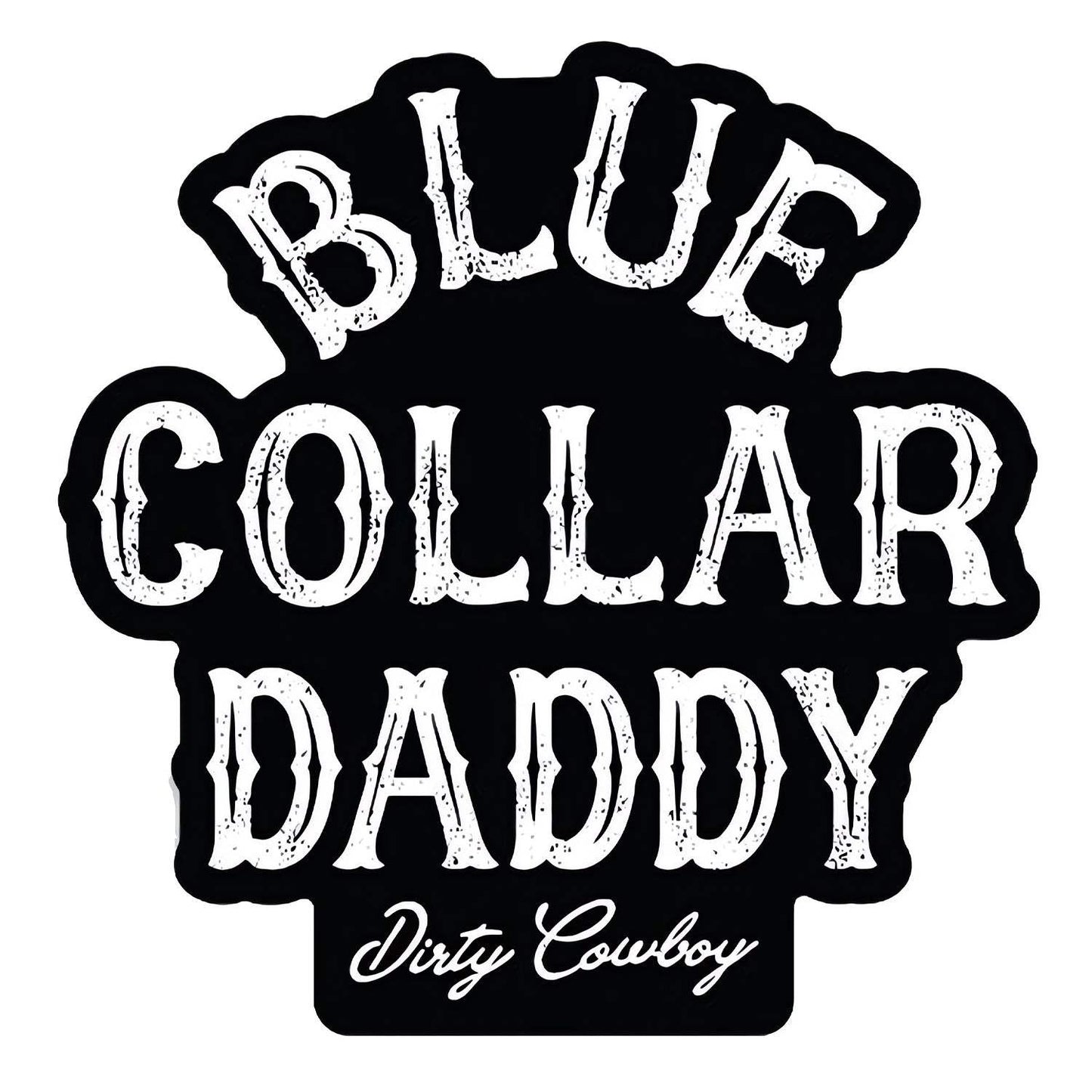 Blue Collar Daddy Decal - DIRTY COWBOY USA - Flyclothing LLC