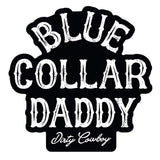 Blue Collar Daddy Decal - DIRTY COWBOY USA - Flyclothing LLC