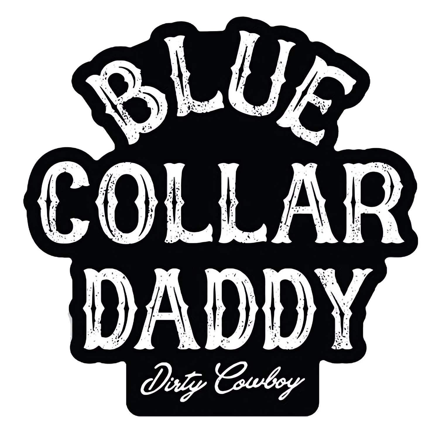 Blue Collar Daddy Decal - DIRTY COWBOY USA - Flyclothing LLC