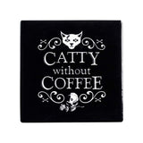 Catty Without Coffee Coaster - Alchemy of England - Flyclothing LLC