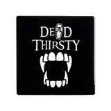 Dead Thirsty Coaster - Alchemy of England - Flyclothing LLC