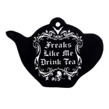 Freaks Like Me Drink Tea Trivet - Alchemy of England - Flyclothing LLC