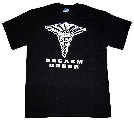 Orgasm Donor T-Shirt - Anonymous - Flyclothing LLC