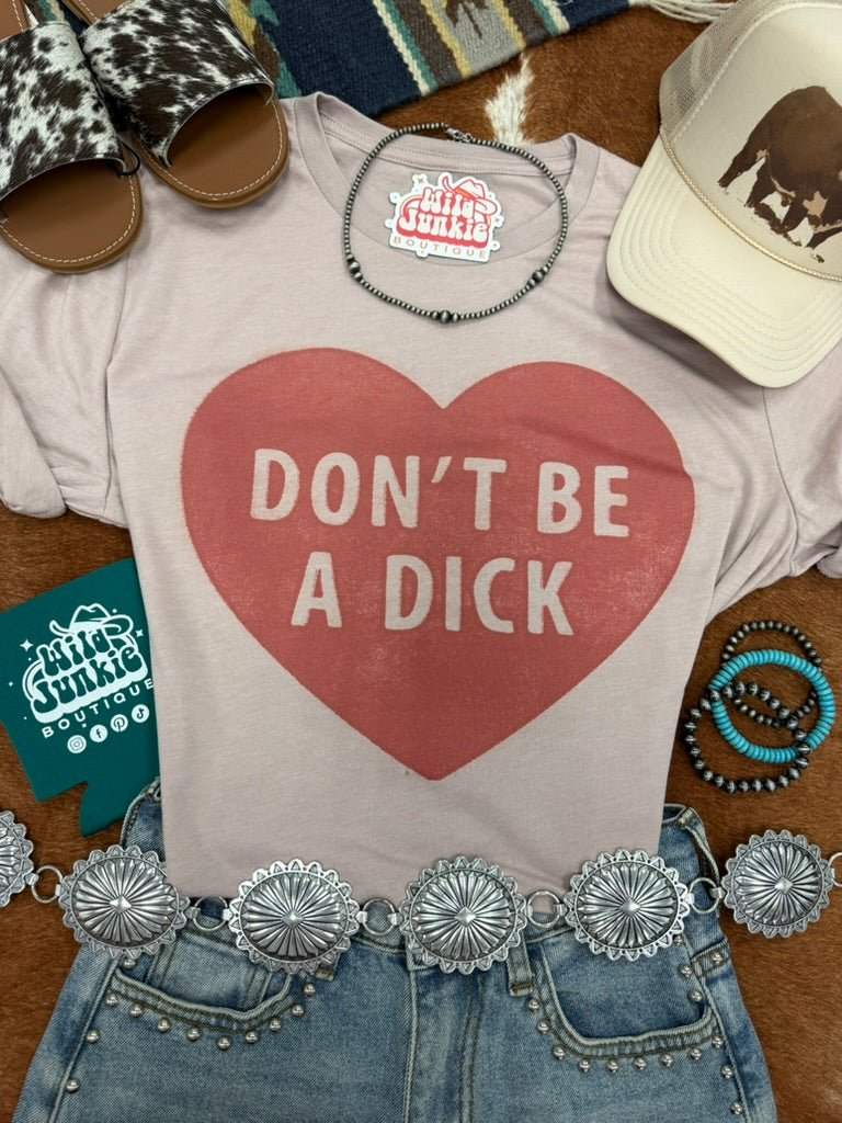 Don't Be A Dick Graphic Tee - Wild Junkie - Flyclothing LLC